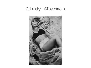 Cindy Sherman
 