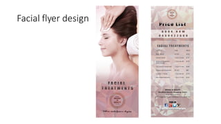 Facial	
  flyer	
  design
 