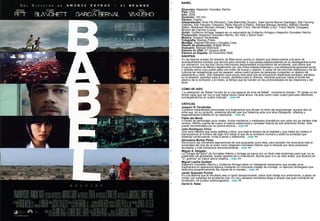 BABEL  Dirección:  Alejandro González Iñárritu. País:  USA. Año:  2006. Duración:  143 min. Género:  Drama. Interpretación:  Brad Pitt (Richard), Cate Blanchett (Susan), Gael García Bernal (Santiago), Elle Fanning (Debbie), Kôji Yakusho (Yasujiro), Rinko Kikuchi (Chieko), Adriana Barraza (Amelia), Nathan Gamble (Mike), Mohamed Akhzam (Anwar), Peter Wight (Tom), Harriet Walter (Lilly), Trevor Martin (Douglas), Mónica del Carmen (Lucía). Guión:  Guillermo Arriaga; basado en un argumento de Guillermo Arriaga y Alejandro González Iñárritu. Producción:  Alejandro González Iñárritu, Jon Kilik y Steve Golin. Música:  Gustavo Santaolalla. Fotografía:  Rodrigo Prieto. Montaje:  Stephen Mirrione y Douglas Crise. Diseño de producción:  Brigitte Broch. Vestuario:  Michael Wilkinson. Estreno en USA:  27 Octubre 2006. Estreno en España:  29 Diciembre 2006. SINOPSIS En las lejanas arenas del desierto de Marruecos suena un disparo que desencadena una serie de acontecimientos fortuitos que servirá para conectar a una pareja estadounidense en su desesperada lucha por sobrevivir, con los dos chicos marroquíes responsables involuntarios del accidente, una niñera que cruza la frontera de México ilegalmente con dos niños estadounidenses y una adolescente japonesa sorda y rebelde sobre cuyo padre pesa una orden de busca y captura. A pesar de las enormes distancias y de las culturas tan antagónicas que los separan, estos cuatro grupos de personas comparten un destino de aislamiento y dolor. Sólo bastarán unos pocos días para que se encuentren totalmente perdidos, perdidos en el desierto, perdidos para el mundo, perdidos para sí mismos, mientras avanzan hacia el borde del abismo de la confusión y el miedo, al tiempo que se hunden en las profundidades de las relaciones y del amor CÓMO SE HIZO “ La realización de 'Babel' ha sido en sí una especie de torre de Babel”, comenta el director. “El rodaje no ha tenido nada que ver con lo que había hecho hasta ahora. Ha sido como rodar cuatro películas diferentes, sumergiéndonos en cuatro culturas"...  más  >> CRÍTICAS Joaquín R. Fernández  Combina instantáneas primorosas con fragmentos que diluyen el ritmo del largometraje, aunque ello no evita que, en su conjunto, podamos afirmar que nos hallamos ante una obra inteligente, reflexiva y especialmente brillante en su resolución...  más  >> Pablo del Moral  A través de personajes poco reales, trucos narrativos y malabares dramáticos que cada vez se sienten más rancios, Iñárritu cuenta de nuevo la misma pretenciosa y cansada historia de sus anteriores filmes. Sólo puedo recomendarla por su pericia técnica...  más  >> Julio Rodríguez Chico  Una obra maestra que aúna estética y ética, que baja al terreno de la realidad y que habla sin rodeos ni barroquismos al hombre del siglo XXI sobre lo que es la condición humana y sobre la sociedad que estamos construyendo. Invita a sentir y reflexionar...  más  >> Almudena Muñoz Pérez  Reconozco las chirriantes aspiraciones de una propuesta como ésta, pero también me emociona más la sinceridad del cine de un autor como Alejandro González Iñárritu que lo ofrecido por otros productos laureados y más tramposos estructuralmente...  más  >> Miguel Á. Delgado  La "trilogía del dolor" de González Iñárritu y Arriaga se cierra con un título más ambicioso pero que, en su pretensión de globalidad, acaba rayando en lo inverosímil. Aporta poco a lo ya visto antes, que alcanzó en "21 gramos" su mayor altura creativa...  más  >> Miguel Laviña Guallart  Alejandro González Iñárritu y Guillermo Arriaga idean un inteligente mecanismo que encaja unos fragmentos en apariencia lejanos mediante un minucioso trabajo de montaje, un ejercicio arriesgado que descubre progresivamente las claves de lo narrado...  más  >> Javier Quevedo Puchal  Es una lástima que el resultado sea un tanto decepcionante, sobre todo dadas sus ambiciones, a pesar de contar con instantes de excelente cine. En muy escasos momentos llega a ofrecer ese gran momento de revelación, de lucidez sobrecogedora...  más  >> David G. Natal  