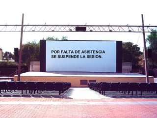 POR FALTA DE ASISTENCIA SE SUSPENDE LA SESION. 