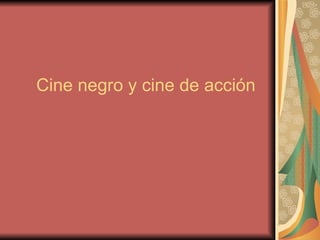 Cine negro y cine de acción 