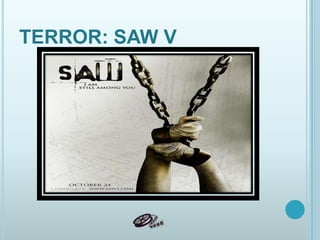 TERROR: SAW V
 