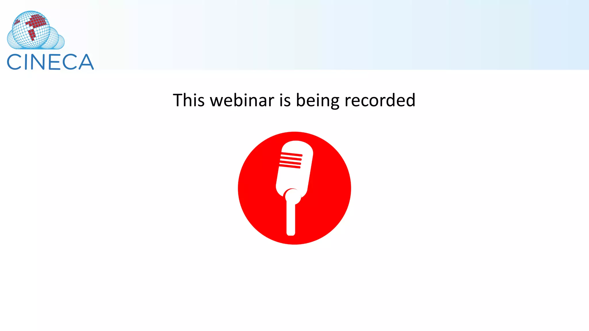 This webinar is being recorded
 