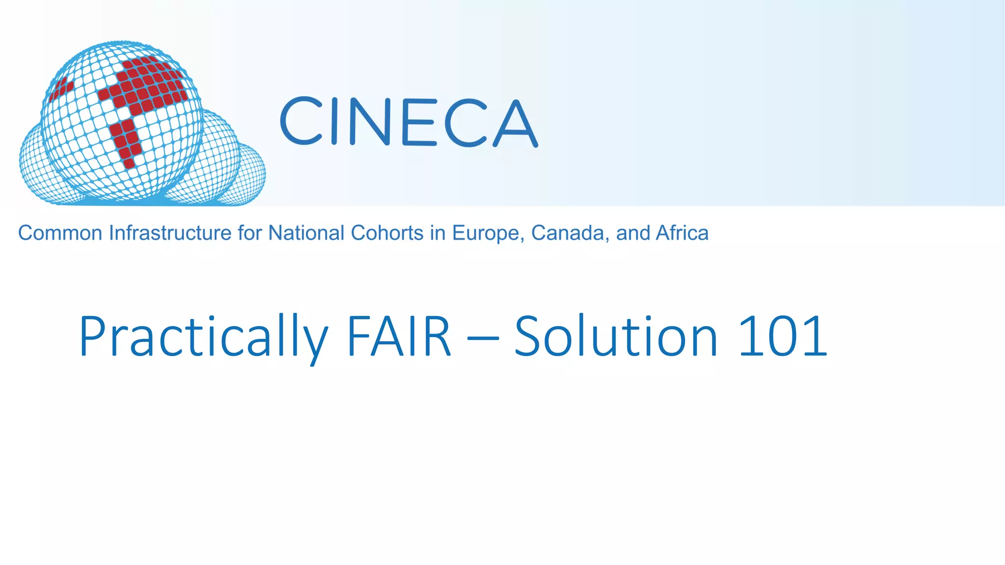 Practically FAIR – Solution 101
 