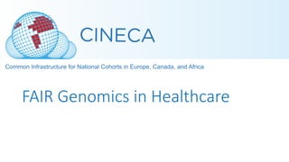 FAIR Genomics in Healthcare
 