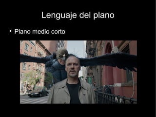 Lenguaje del plano
● Plano americano
 