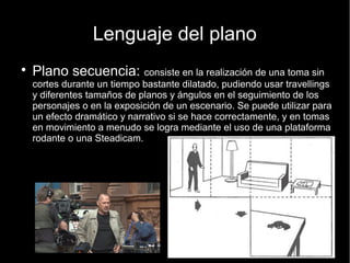 Lenguaje del plano
● Plano detalle
 