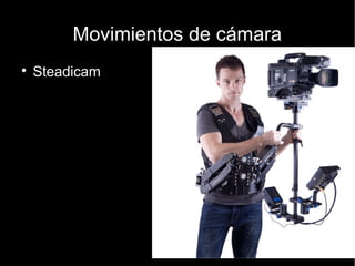 Movimientos de cámara
● Travelling lateral
 