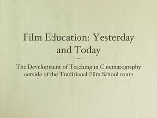 Film Education: Yesterday and Today ,[object Object]
