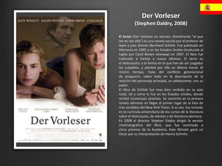 Der Vorleser
(Stephen Daldry, 2008)
El lector (Der Vorleser en alemán, literalmente "el que
lee en voz alta") es una novel...