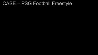 CASE – PSG Football Freestyle
 