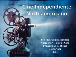 Yoelenis Fuentes Mendoza
Narrativa y Taller de Cine
Universidad Pontificia
Bolivariana
2014
 