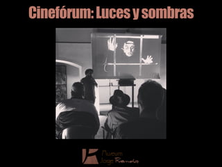 Cinefórum:Lucesysombras
 