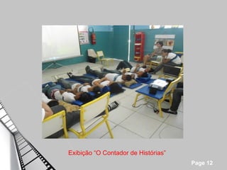 Exibição “O Contador de Histórias”
                                     Page 12
 