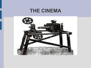 THE CINEMA 
