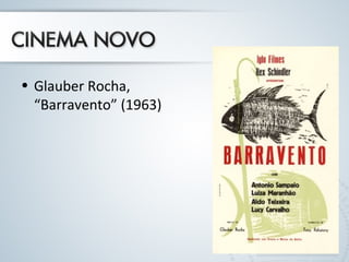 • Glauber Rocha,
“Barravento” (1963)
 