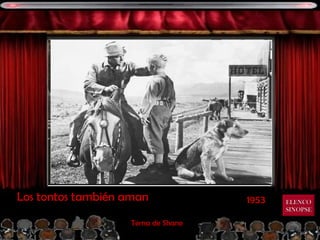 1953 Los tontos también aman Tema de Shane ELENCO SINOPSE 