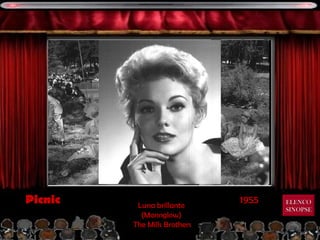 1955 Picnic Luna brillante (Monnglow) The Mills Brothers ELENCO SINOPSE 
