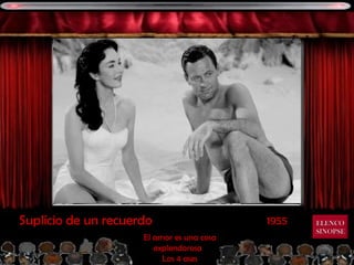 1955 Suplício de un recuerdo El amor es una cosa explendorosa  Los 4 ases ELENCO SINOPSE 