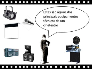 Estes são alguns dos principais equipamentos técnicos de um cineteatro 