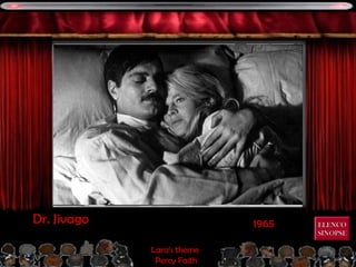 1965Dr. Jivago
Lara’s theme
Percy Faith
ELENCOELENCO
SINOPSESINOPSE
 