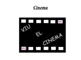 CinemaCinema
 