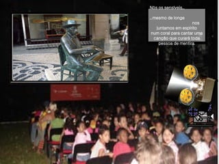 Nós os sensíveis...   ...mesmo de longe   nos juntamos em espírito num coral para cantar uma canção que curará toda pessoa de   mentira. 