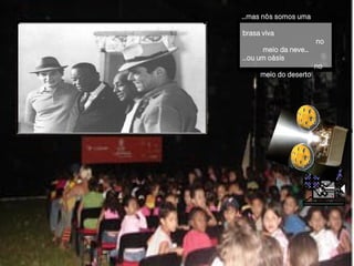 ...mas nós somos uma   brasa viva   no   meio da neve... ...ou um oásis  no   meio do deserto 