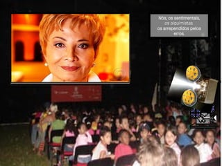 Nós, os sentimentais, os alquimistas, os arrependidos pelos erros , 