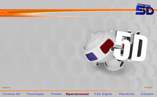 Logística




- Duração – 4 a 5 minutos;
- Capacidade - 8 pessoas por sessão;
- Atendentes – 4 (2 por turno);
- Entrada com equipamentos deverá ser feita pelo piso térreo
ou elevador de carga com 15m²;
- Tempo de Montagem em 12 horas;

- Ingresso: R$ 6,00 à R$ 10,00 (Shoppings)
 