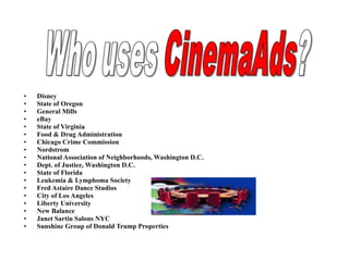 Disney State of Oregon General Mills eBay State of Virginia Food & Drug Administration Chicago Crime Commission Nordstrom National Association of Neighborhoods, Washington D.C. Dept. of Justice, Washington D.C. State of Florida Leukemia & Lymphoma Society Fred Astaire Dance Studios City of Los Angeles Liberty University New Balance Janet Sartin Salons NYC Sunshine Group of Donald Trump Properties 