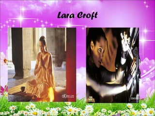 Lara Croft
 