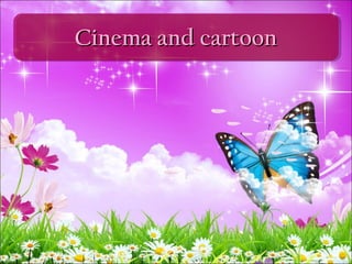 Cinema and cartoonCinema and cartoon
 