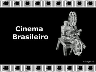 Cinema  Brasileiro Avançar >> 
