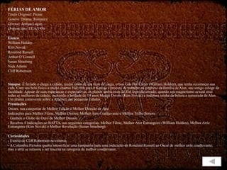 FÉRIAS DE AMOR Título Original :  Picnic Genêro:  Drama, Romance Diretor:  Joshua Logan Origem/Ano : EUA/1956 Elenco : William Holden Kim Novak Rosalind Russell Arthur O`Connell Susan Strasberg Nick Adams Cliff Robertson Sinopse : É feriado e chega à cidade, recém saído de um trem de carga, o boa vida Hal Carter (William Holden), que tenha recomeçar sua vida. Com seu belo físico e muito charme Hal vem para o Kansas à procura de trabalho na empresa da família de Alan, seu antigo colega de faculdade. Apesar de suas esperanças e expectativas, os planos ambiciosos de Hal logo dão errado, quando seu magnetismo sexual atrai todas as mulheres da cidade, incluindo a beldade de 19 anos Madge Owens (Kim Novak) a sedutora rainha da beleza e namorada de Alan. Um drama comovente sobre a América das pequenas cidades. Premiações Oscars, nas categorias de Melhor Edição e Melhor Direção de Arte Indicações para Melhor Filme, Melhor Diretor, Melhor Ator Coadjuvante e Melhor Trilha Sonora. - Ganhou o Globo de Ouro de Melhor Diretor.  - Recebeu 4 indicações ao BAFTA, nas seguintes categorias: Melhor Filme, Melhor Ator Estrangeiro (William Holden), Melhor Atriz Estrangeira (Kim Novak) e Melhor Revelação (Susan Strasberg). Curiosidades - Estréia de Cliff Robertson no cinema. - A Columbia Pictures queria intensificar uma campanha para uma indicação de Rosalind Russell ao Oscar de melhor atriz coadjuvante, mas a atriz se recusou a ser inscrita na categoria de melhor coadjuvante. 