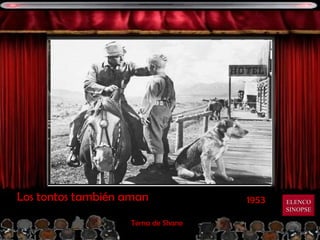 1953 Los tontos también aman Tema de Shane ELENCO SINOPSE 