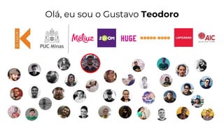 Olá, eu sou o Gustavo Teodoro
 