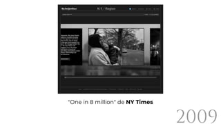 2009
"One in 8 million" de NY Times
 