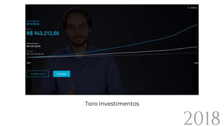 2018
Toro Investimentos
 