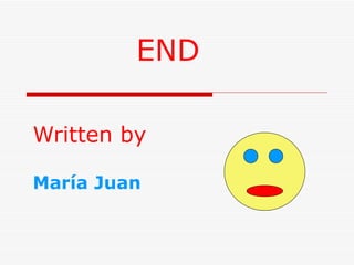 END   Written by   María Juan 