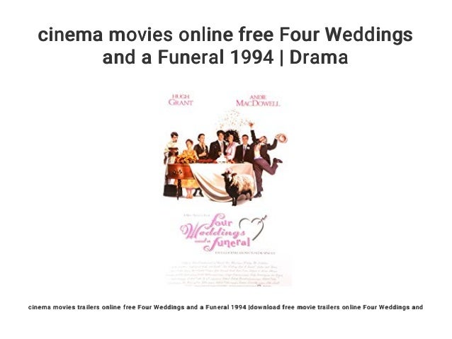 Cinema Movies Online Free Four Weddings And A Funeral 1994 Drama