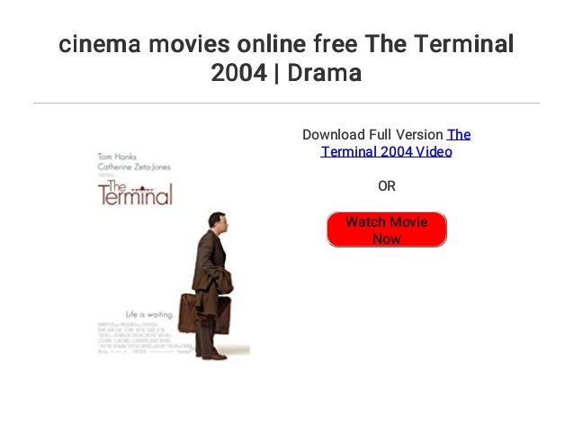 Cinema Movies Online Free The Terminal 2004 Drama
