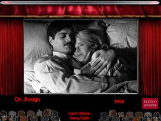 Dr. Jivago                  1965   ELENCO
                                   SINOPSE

             Lara’s theme
              Percy Faith
 