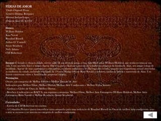 FÉRIAS DE AMOR
Título Original: Picnic
Genêro: Drama, Romance
Diretor: Joshua Logan
Origem/Ano: EUA/1956

Elenco:
William Holden
Kim Novak
Rosalind Russell
Arthur O`Connell
Susan Strasberg
Nick Adams
Cliff Robertson


Sinopse: É feriado e chega à cidade, recém saído de um trem de carga, o boa vida Hal Carter (William Holden), que tenha recomeçar sua
vida. Com seu belo físico e muito charme Hal vem para o Kansas à procura de trabalho na empresa da família de Alan, seu antigo colega de
faculdade. Apesar de suas esperanças e expectativas, os planos ambiciosos de Hal logo dão errado, quando seu magnetismo sexual atrai todas
as mulheres da cidade, incluindo a beldade de 19 anos Madge Owens (Kim Novak) a sedutora rainha da beleza e namorada de Alan. Um
drama comovente sobre a América das pequenas cidades.
Premiações
Oscars, nas categorias de Melhor Edição e Melhor Direção de Arte
Indicações para Melhor Filme, Melhor Diretor, Melhor Ator Coadjuvante e Melhor Trilha Sonora.
- Ganhou o Globo de Ouro de Melhor Diretor.
- Recebeu 4 indicações ao BAFTA, nas seguintes categorias: Melhor Filme, Melhor Ator Estrangeiro (William Holden), Melhor Atriz
Estrangeira (Kim Novak) e Melhor Revelação (Susan Strasberg).

Curiosidades
- Estréia de Cliff Robertson no cinema.
- A Columbia Pictures queria intensificar uma campanha para uma indicação de Rosalind Russell ao Oscar de melhor atriz coadjuvante, mas
a atriz se recusou a ser inscrita na categoria de melhor coadjuvante.
 