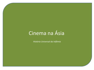 Cinema na Ásia,[object Object],História Universal da Infâmia,[object Object]