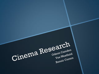 Cinema research