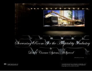 Screening Room’s for the Hospitality Industry
by
Leader Cinema Systems, Hollywood
Meeting Room 3 Concept
© Leader Cinema Systems, Inc leader digital cinema systems, INC
All World Rights Reserved Screen Image Courtesy: Holborn Developments / Trump Hotel
Trump Image does not constitute endorsement
 