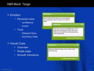 H&R Block: Tango <ul><li>Emotion </li></ul><ul><ul><li>Personal voice </li></ul></ul><ul><ul><ul><li>confidence </li></ul>...