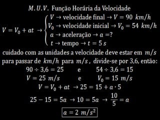 FÓRMULA



S = So _ V.t
       +             Função horária dos
                     espaços do MRU
 