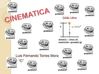 Luis Fernando Torres Mora
3 “C”
 